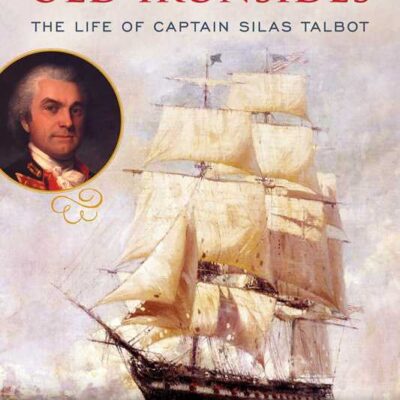 Commanding Old Ironsides by William M. Fowler Jr.