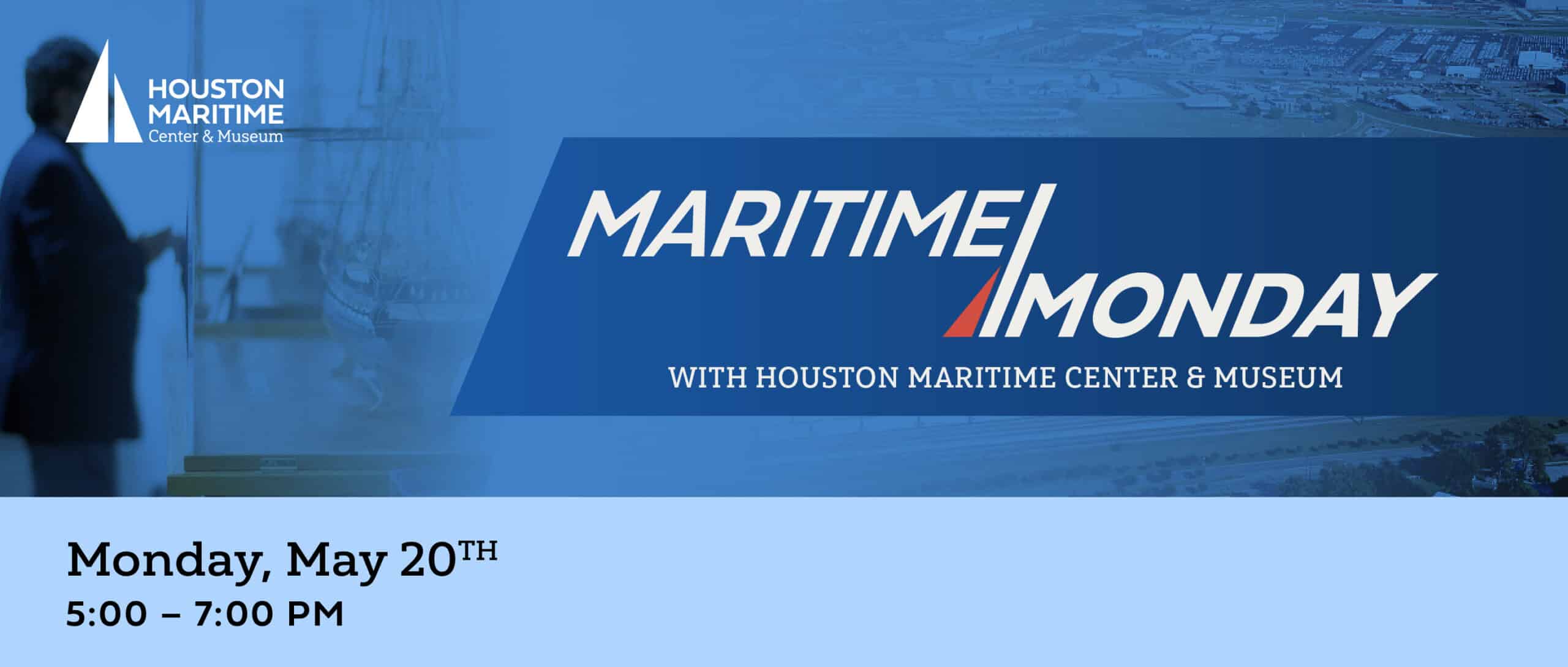 May Maritime Monday - Houston Maritime Center & Museum