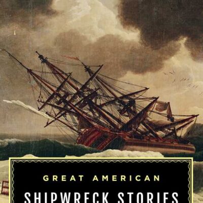 Great American Shipwreck Stories by Tom McCarthy